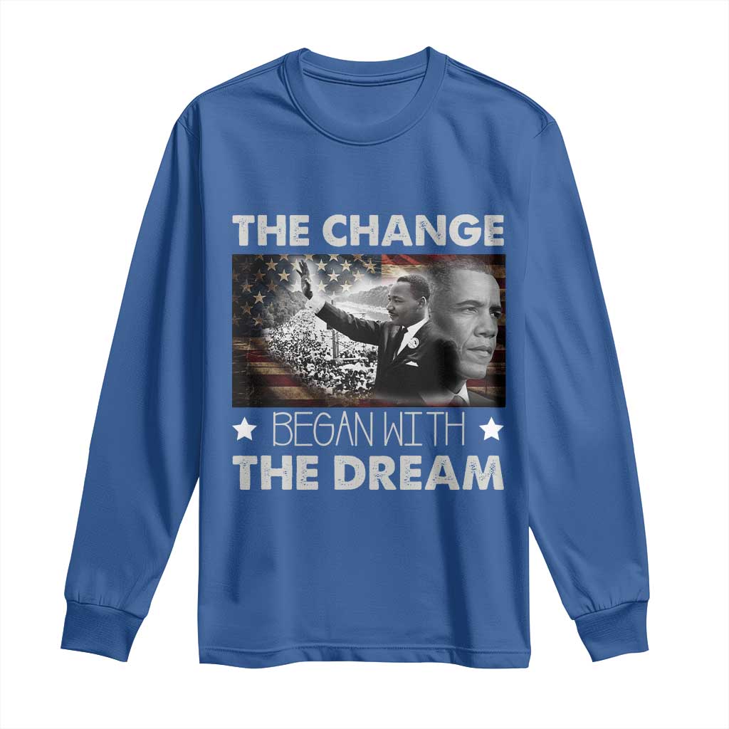Obama MLK Long Sleeve Shirt The Change Began With The Dream