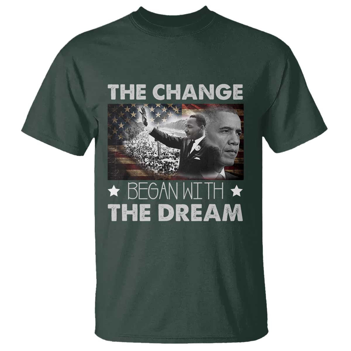Obama MLK T Shirt The Change Began With The Dream