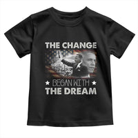 Obama MLK Toddler T Shirt The Change Began With The Dream