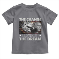 Obama MLK Toddler T Shirt The Change Began With The Dream