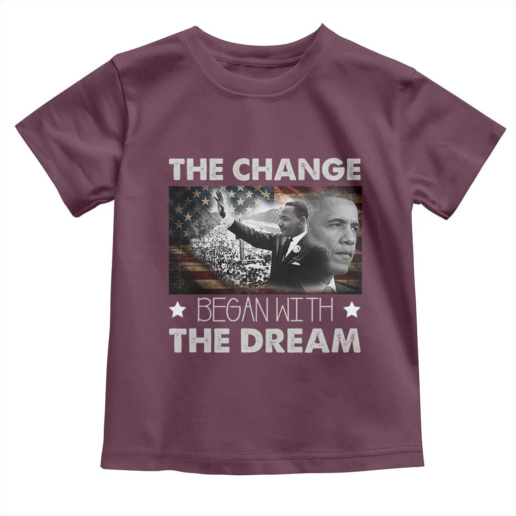 Obama MLK Toddler T Shirt The Change Began With The Dream