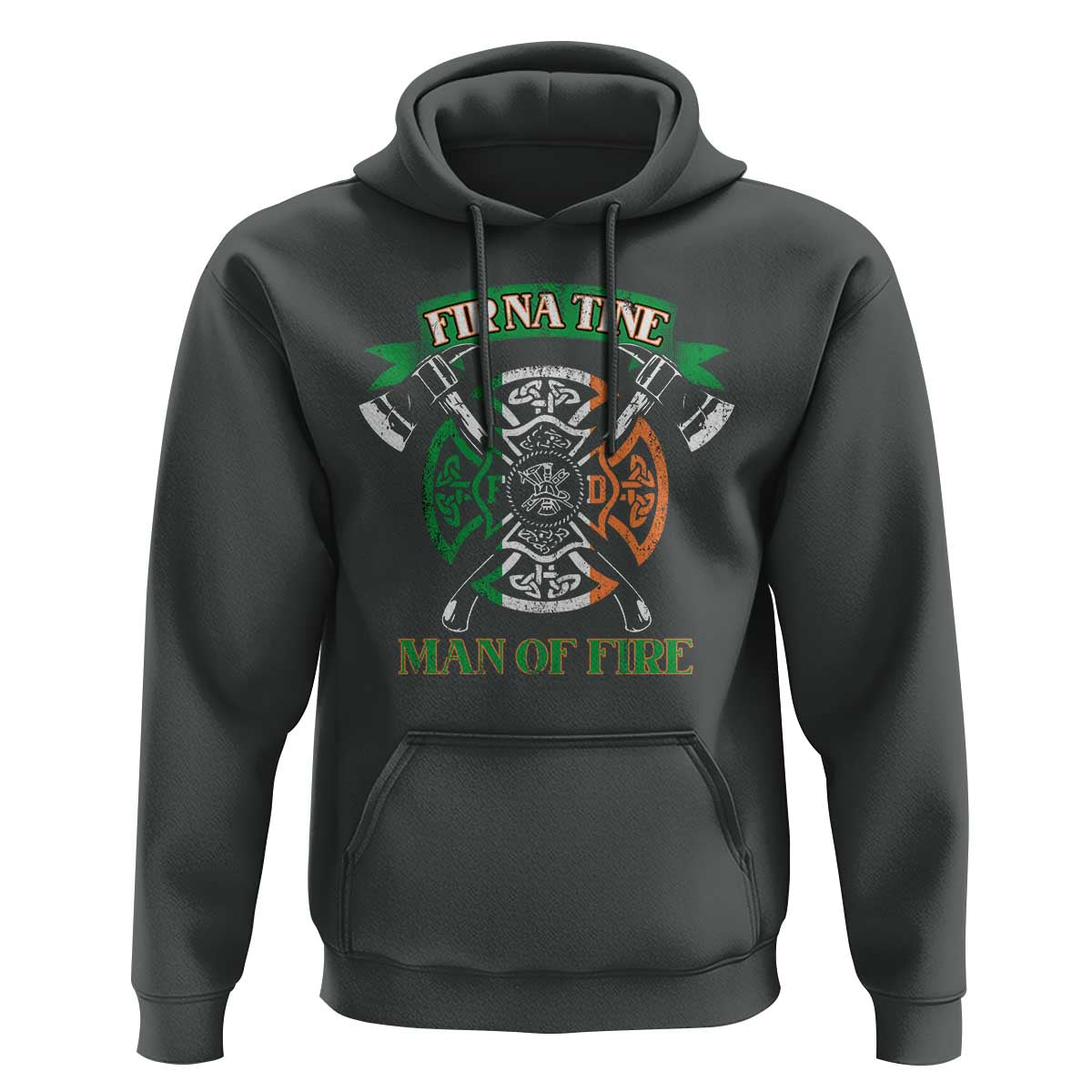 Irish Firefighter Hoodie Fir Na Tine Man Of Fire