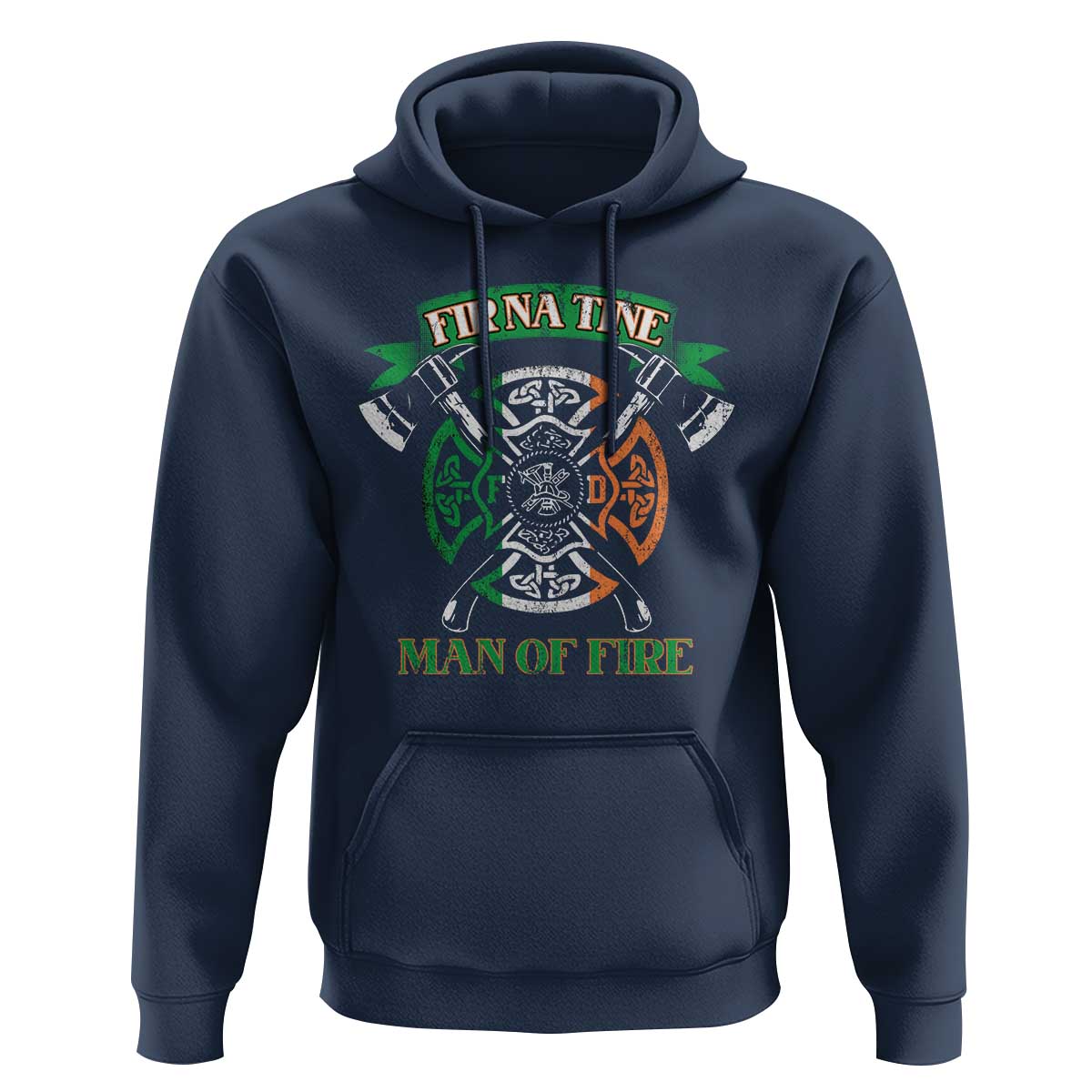 Irish Firefighter Hoodie Fir Na Tine Man Of Fire