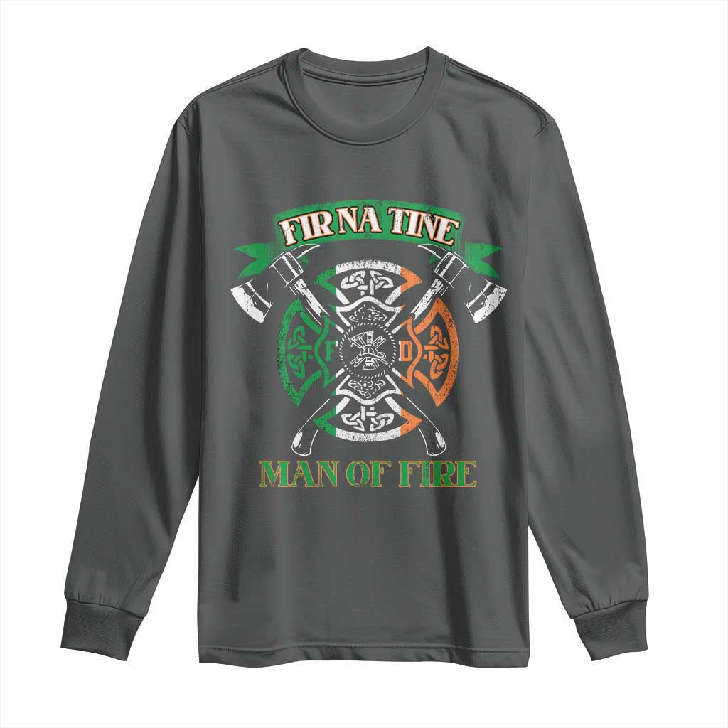Irish Firefighter Long Sleeve Shirt Fir Na Tine Man Of Fire