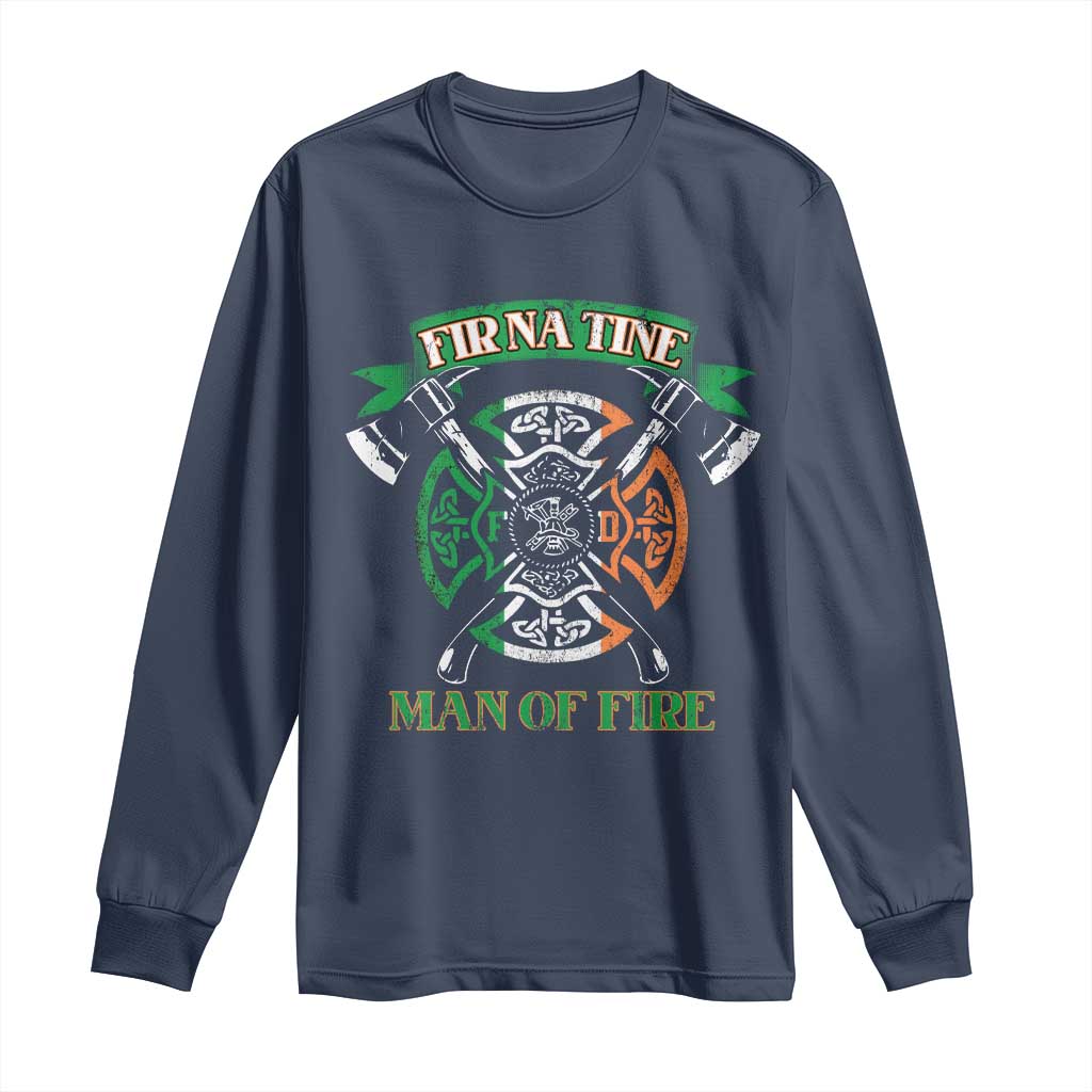 Irish Firefighter Long Sleeve Shirt Fir Na Tine Man Of Fire