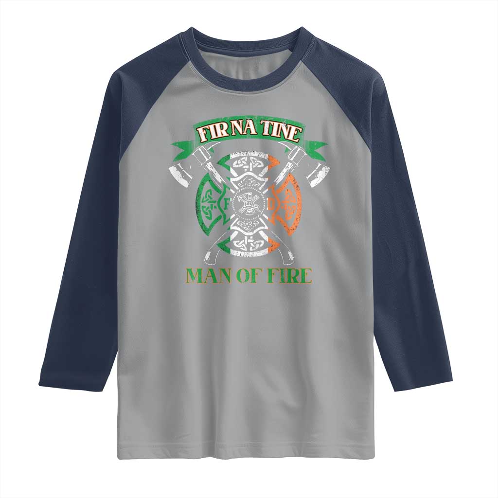 Irish Firefighter Raglan Shirt Fir Na Tine Man Of Fire