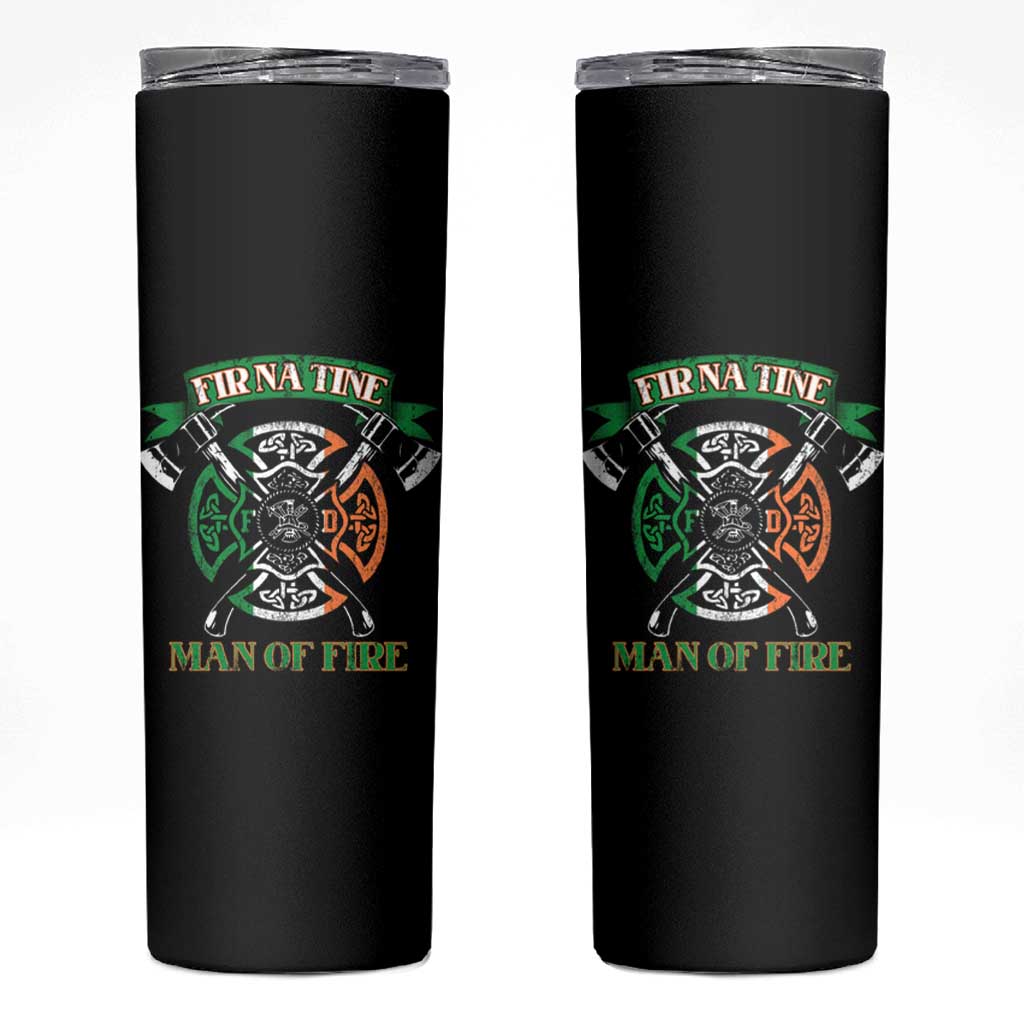 Irish Firefighter Skinny Tumbler Fir Na Tine Man Of Fire