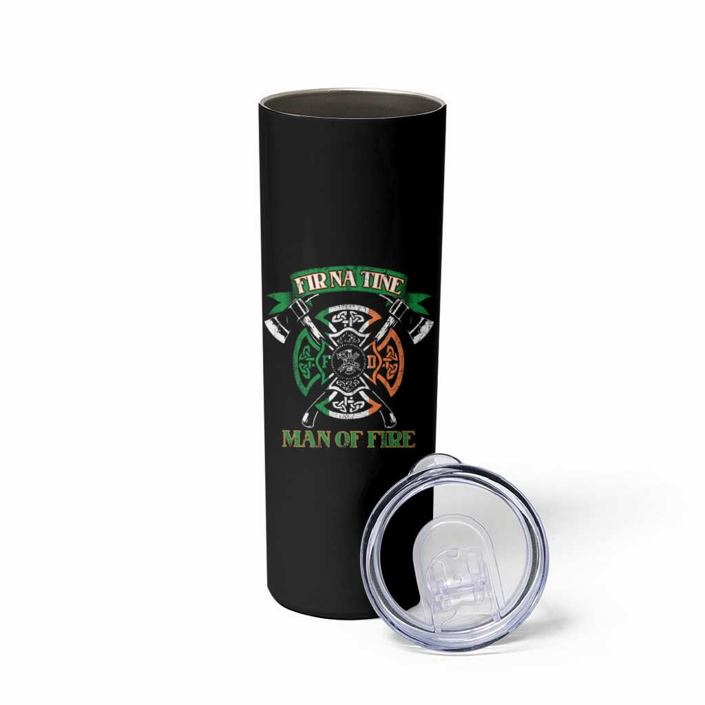 Irish Firefighter Skinny Tumbler Fir Na Tine Man Of Fire