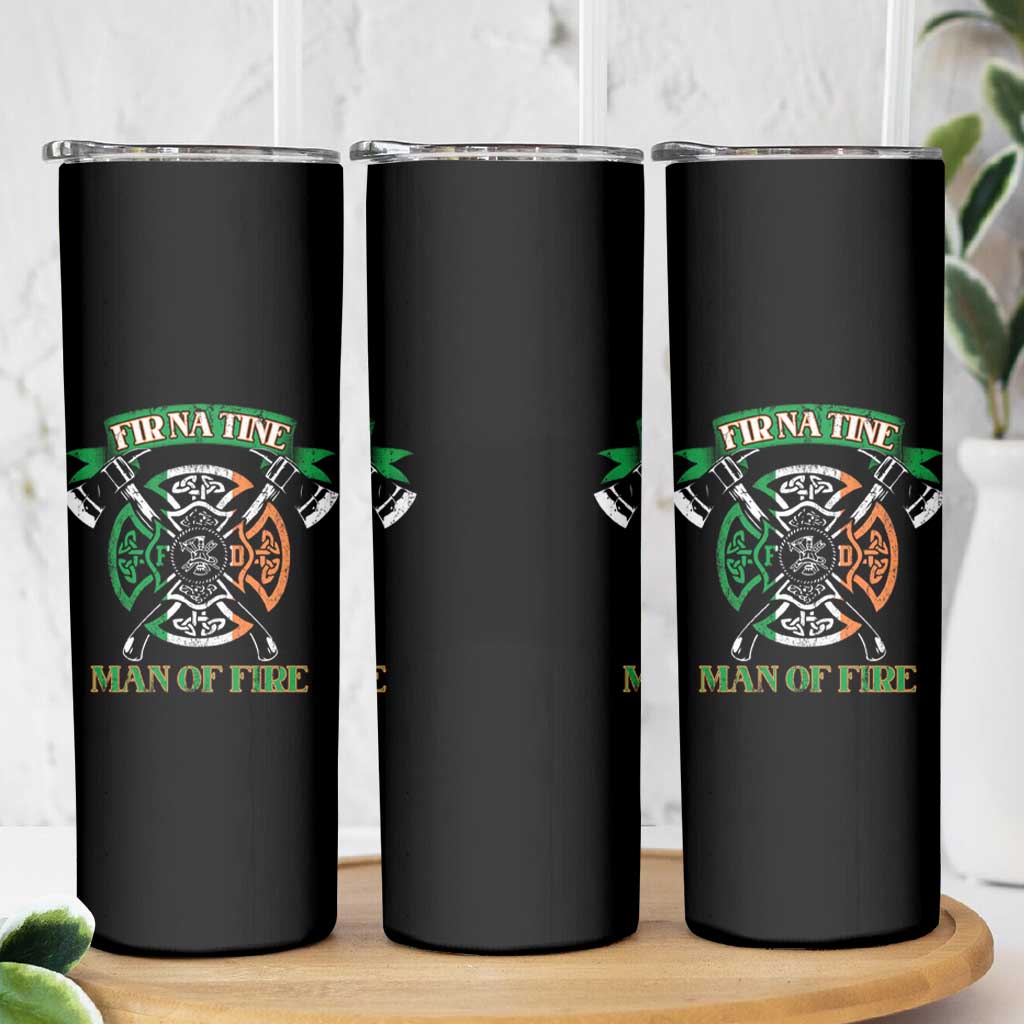 Irish Firefighter Skinny Tumbler Fir Na Tine Man Of Fire