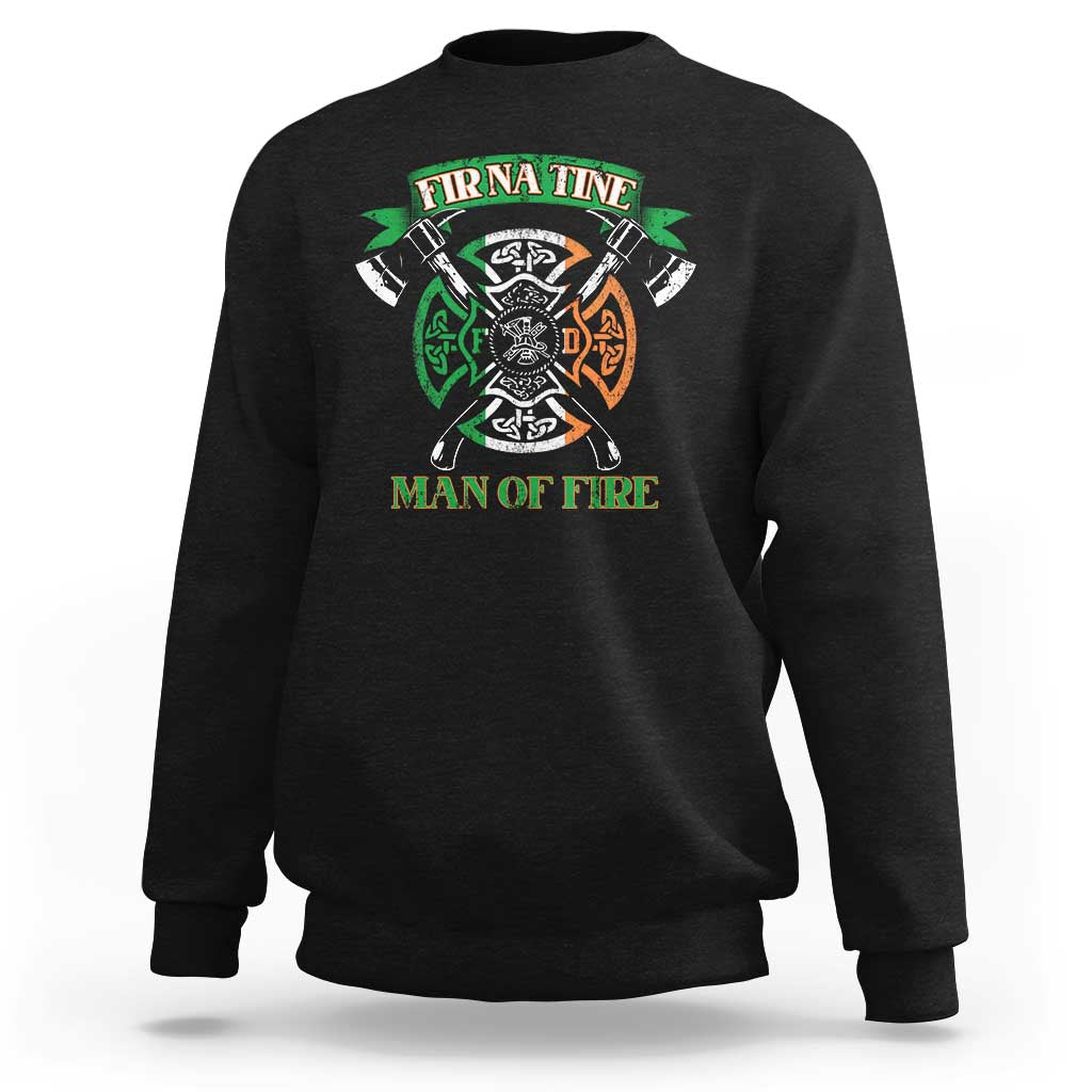 Irish Firefighter Sweatshirt Fir Na Tine Man Of Fire