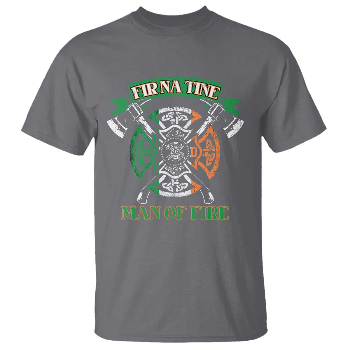 Irish Firefighter T Shirt Fir Na Tine Man Of Fire
