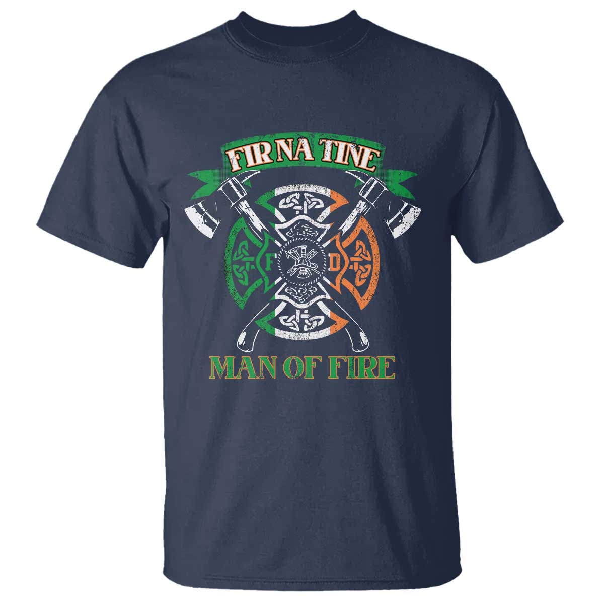 Irish Firefighter T Shirt Fir Na Tine Man Of Fire