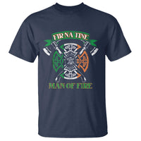 Irish Firefighter T Shirt Fir Na Tine Man Of Fire