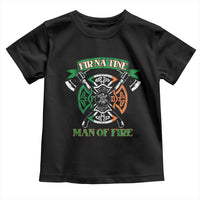 Irish Firefighter Toddler T Shirt Fir Na Tine Man Of Fire