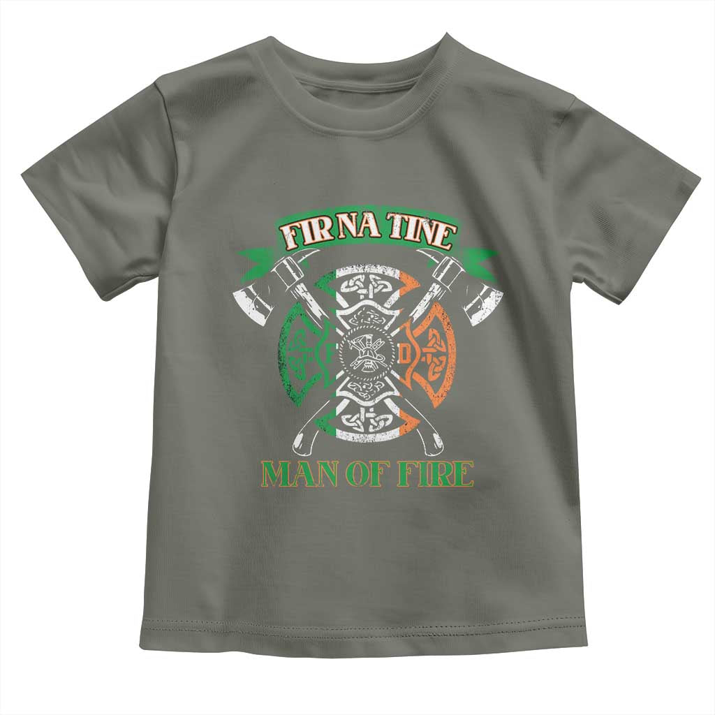Irish Firefighter Toddler T Shirt Fir Na Tine Man Of Fire