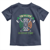 Irish Firefighter Toddler T Shirt Fir Na Tine Man Of Fire