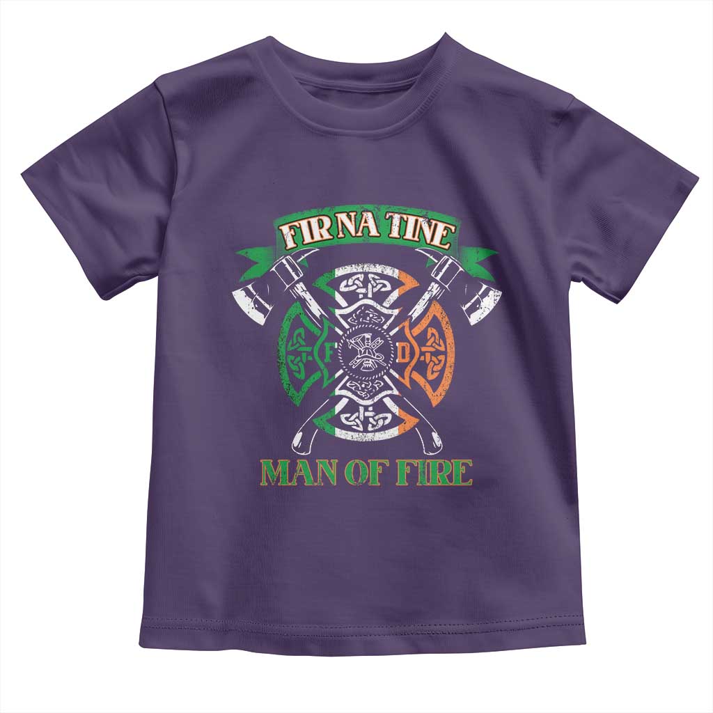Irish Firefighter Toddler T Shirt Fir Na Tine Man Of Fire