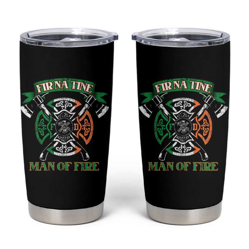 Irish Firefighter Tumbler Cup Fir Na Tine Man Of Fire