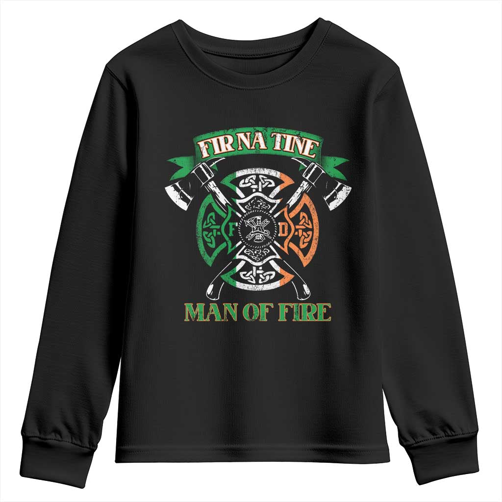 Irish Firefighter Youth Sweatshirt Fir Na Tine Man Of Fire