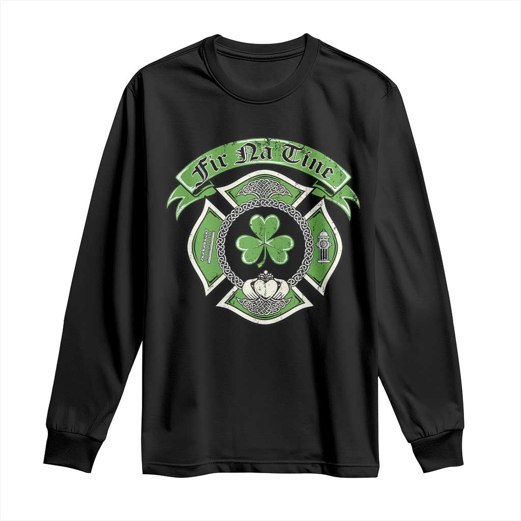 Irish Firefighter Long Sleeve Shirt Fir Na Tine Man Of Fire Celtic Claddagh Cross