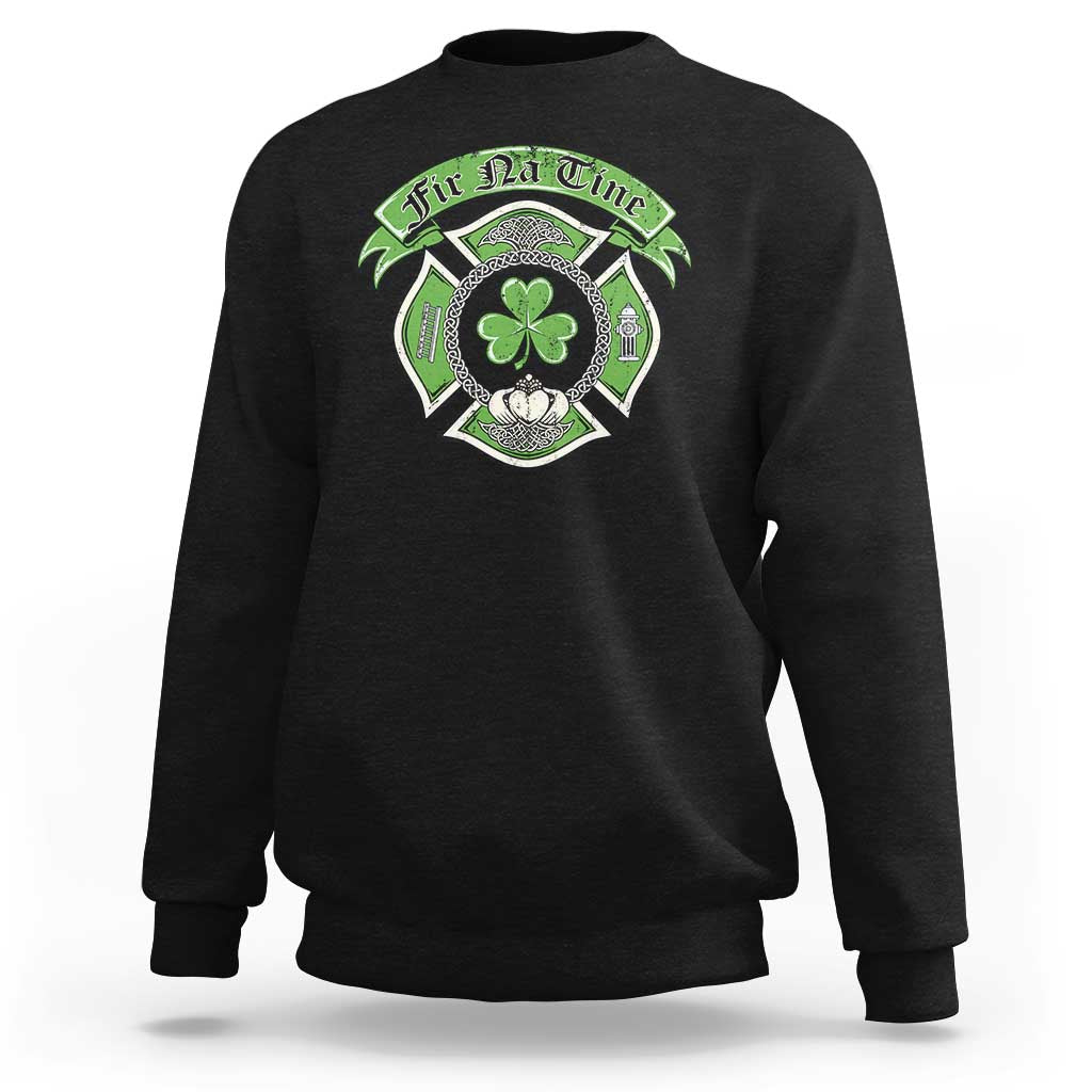 Irish Firefighter Sweatshirt Fir Na Tine Man Of Fire Celtic Claddagh Cross