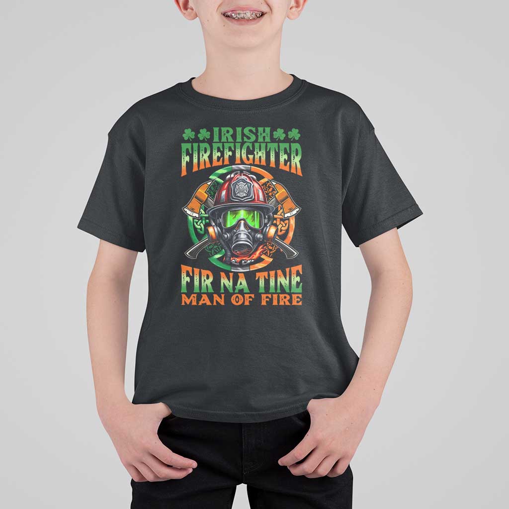 Fir Na Tine Man Of Fire T Shirt For Kid Irish Firefighter Pride