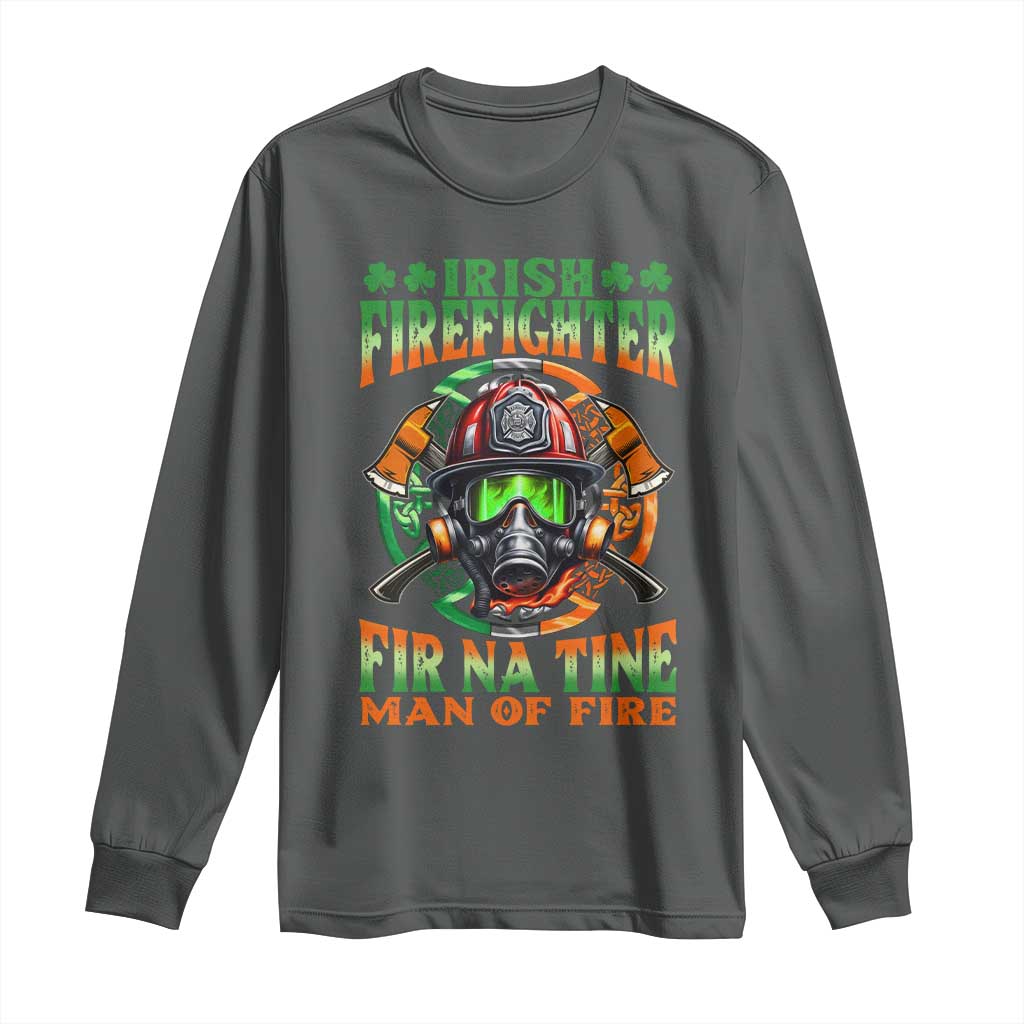 Fir Na Tine Man Of Fire Long Sleeve Shirt Irish Firefighter Pride