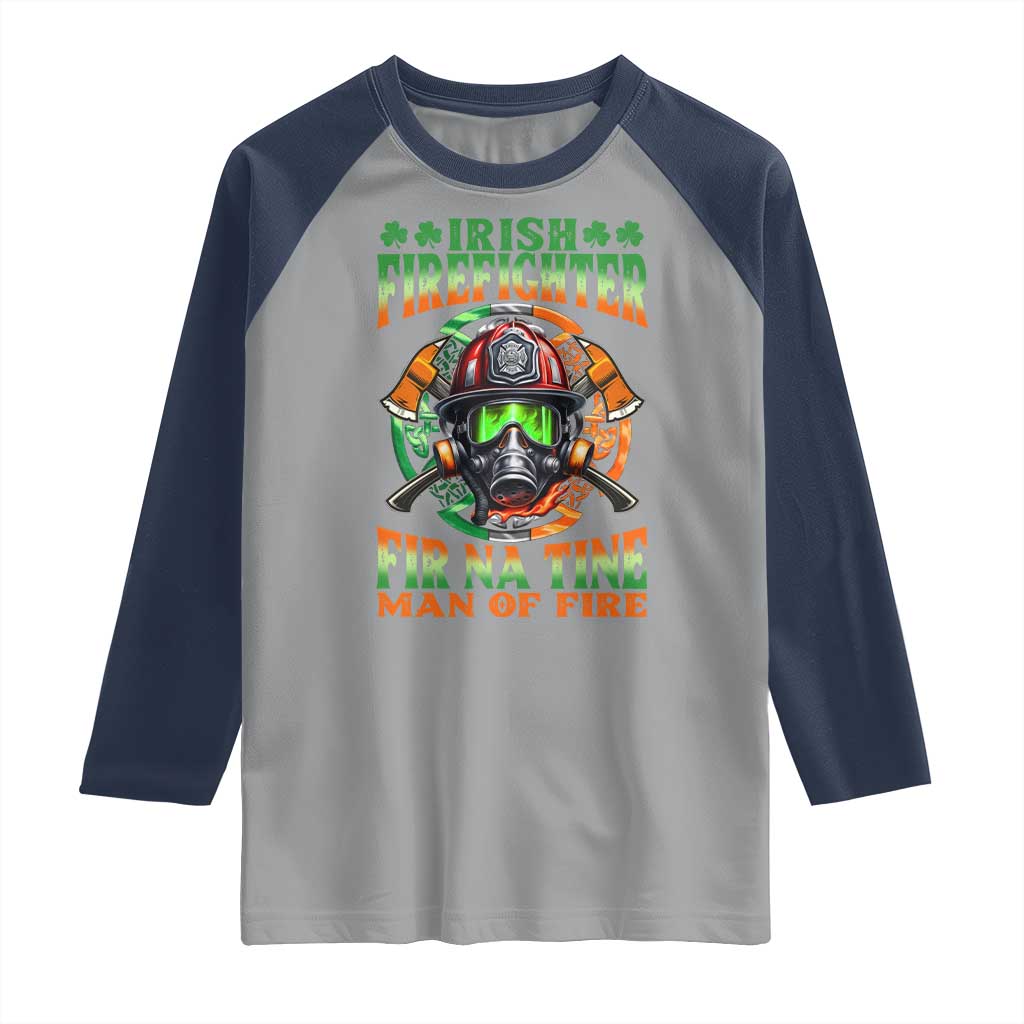 Fir Na Tine Man Of Fire Raglan Shirt Irish Firefighter Pride