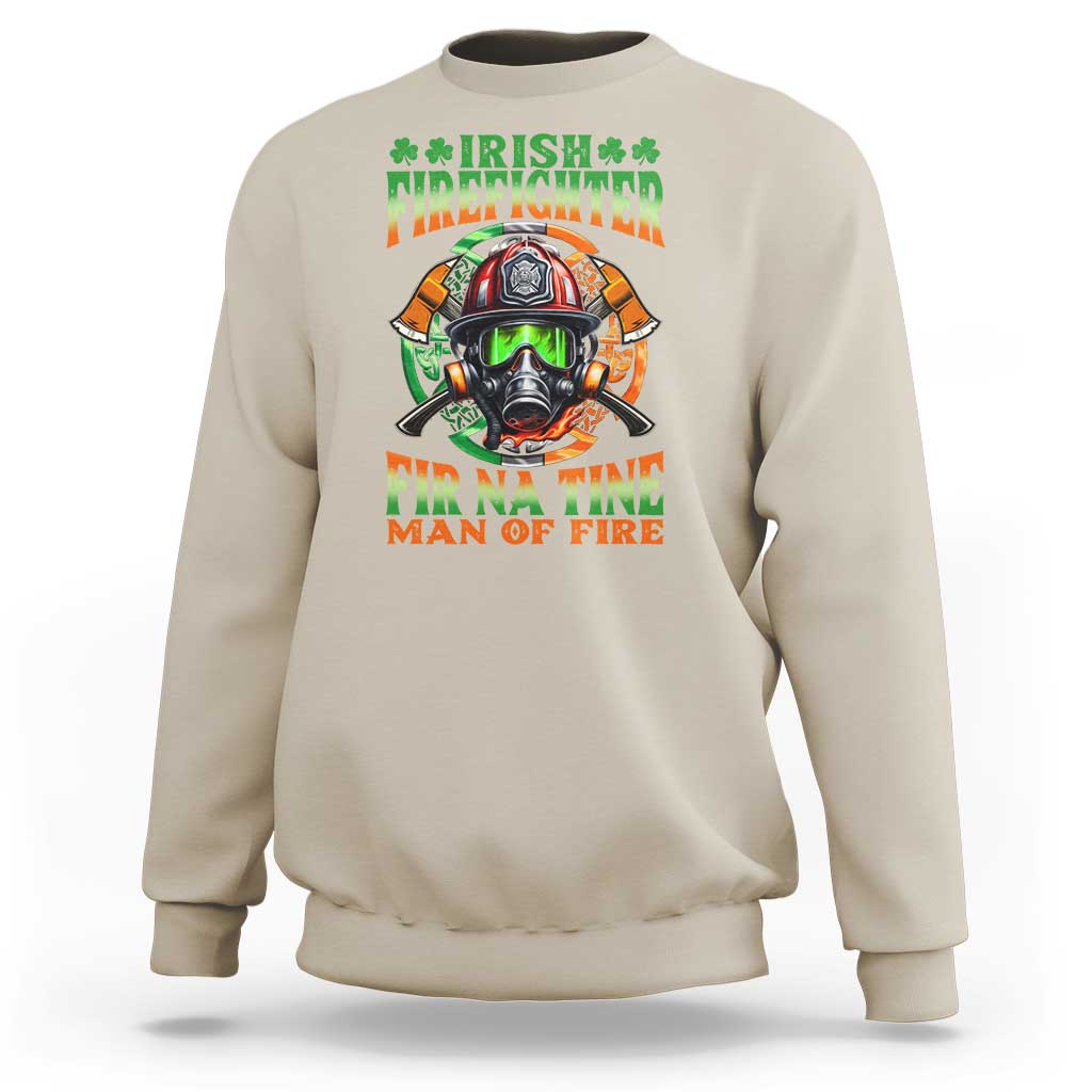 Fir Na Tine Man Of Fire Sweatshirt Irish Firefighter Pride