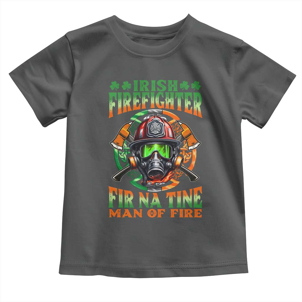 Fir Na Tine Man Of Fire Toddler T Shirt Irish Firefighter Pride