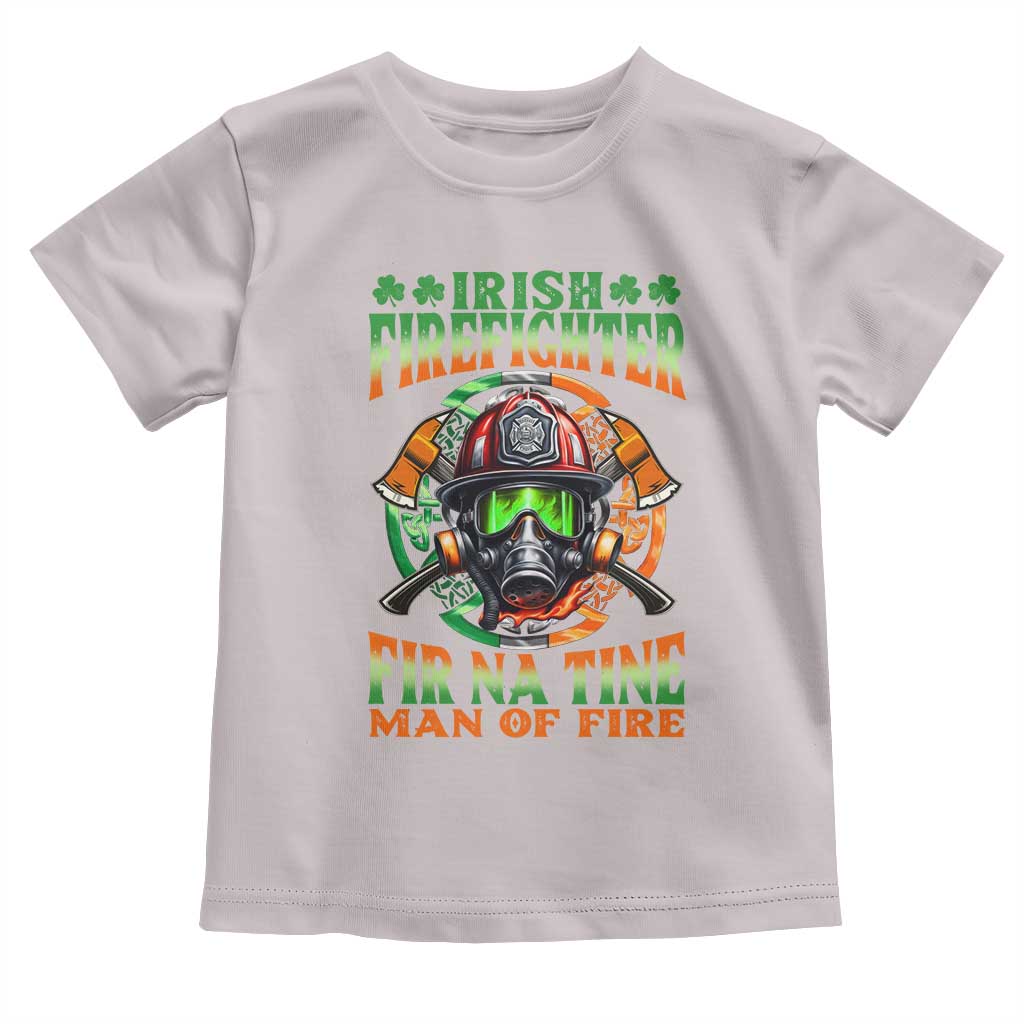 Fir Na Tine Man Of Fire Toddler T Shirt Irish Firefighter Pride