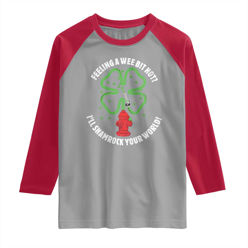 Funny Irish Firefighter Raglan Shirt Feeling A Wee Bit Hot I'll Shamrock Your World