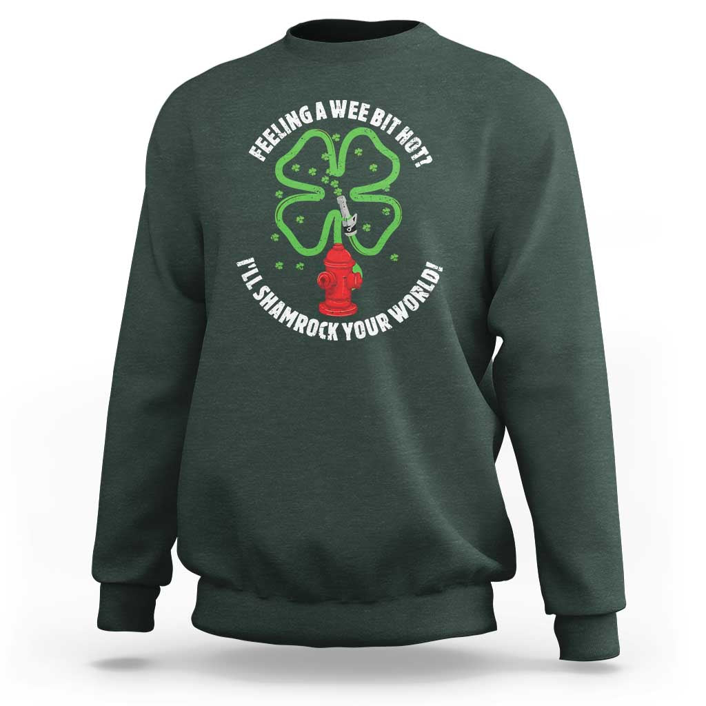 Funny Irish Firefighter Sweatshirt Feeling A Wee Bit Hot I'll Shamrock Your World