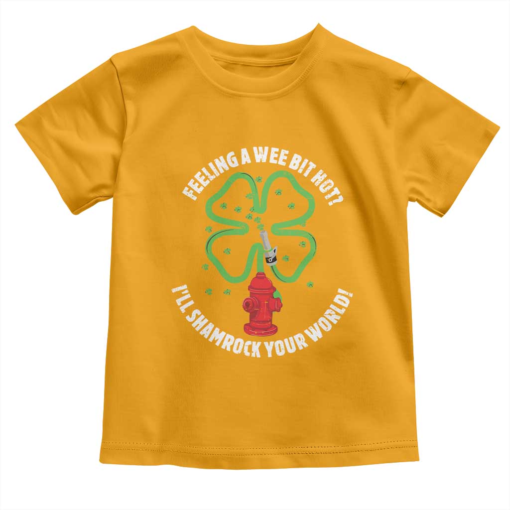 Funny Irish Firefighter Toddler T Shirt Feeling A Wee Bit Hot I'll Shamrock Your World