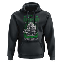 Funny Viking St. Patrick's Day Hoodie Everyone Is A Little Irish On St. Patrick's Day Except The Viking We're Still Viking