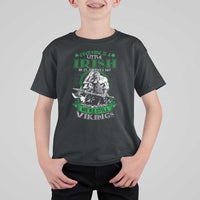 Funny Viking St. Patrick's Day T Shirt For Kid Everyone Is A Little Irish On St. Patrick's Day Except The Viking We're Still Viking