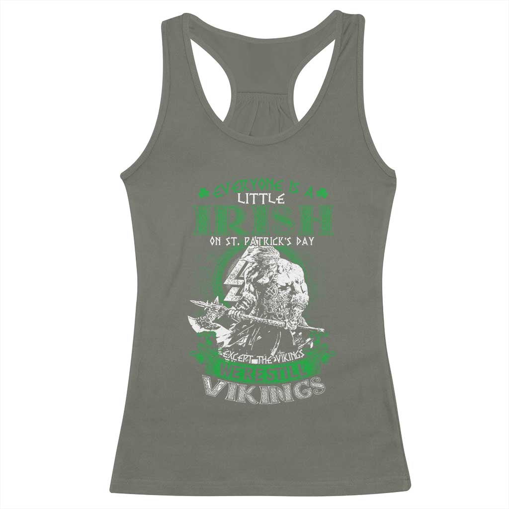 Funny Viking St. Patrick's Day Racerback Tank Top Everyone Is A Little Irish On St. Patrick's Day Except The Viking We're Still Viking