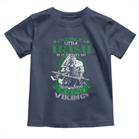Funny Viking St. Patrick's Day Toddler T Shirt Everyone Is A Little Irish On St. Patrick's Day Except The Viking We're Still Viking