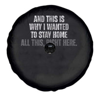 Funny And This Is Why I Wanted To Stay Home Spare Tire Cover All This Right Here
