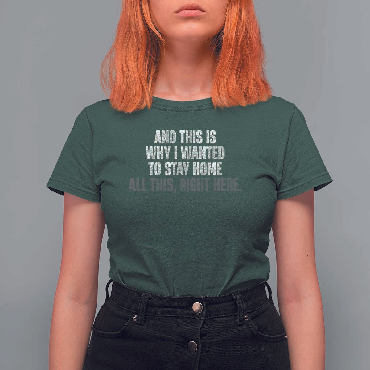 Funny And This Is Why I Wanted To Stay Home T Shirt For Women All This Right Here