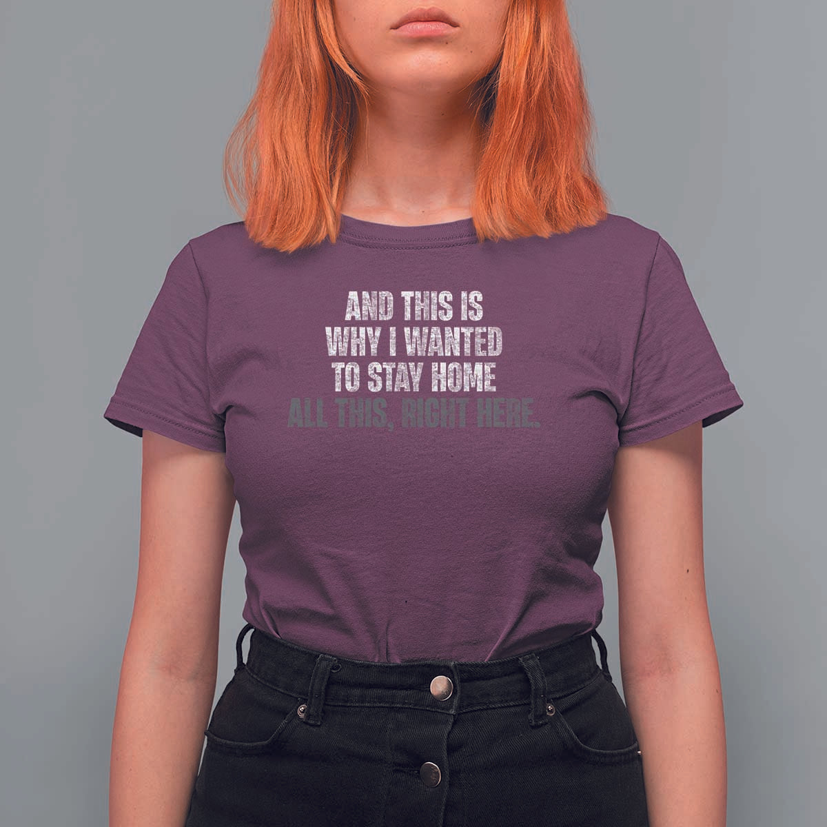Funny And This Is Why I Wanted To Stay Home T Shirt For Women All This Right Here