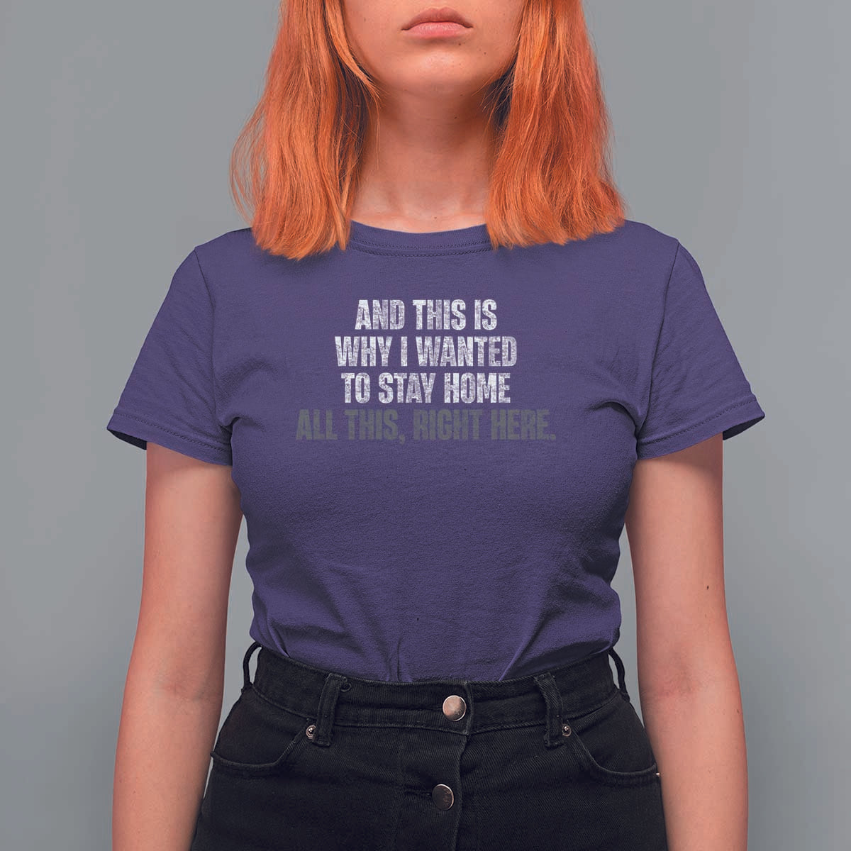 Funny And This Is Why I Wanted To Stay Home T Shirt For Women All This Right Here