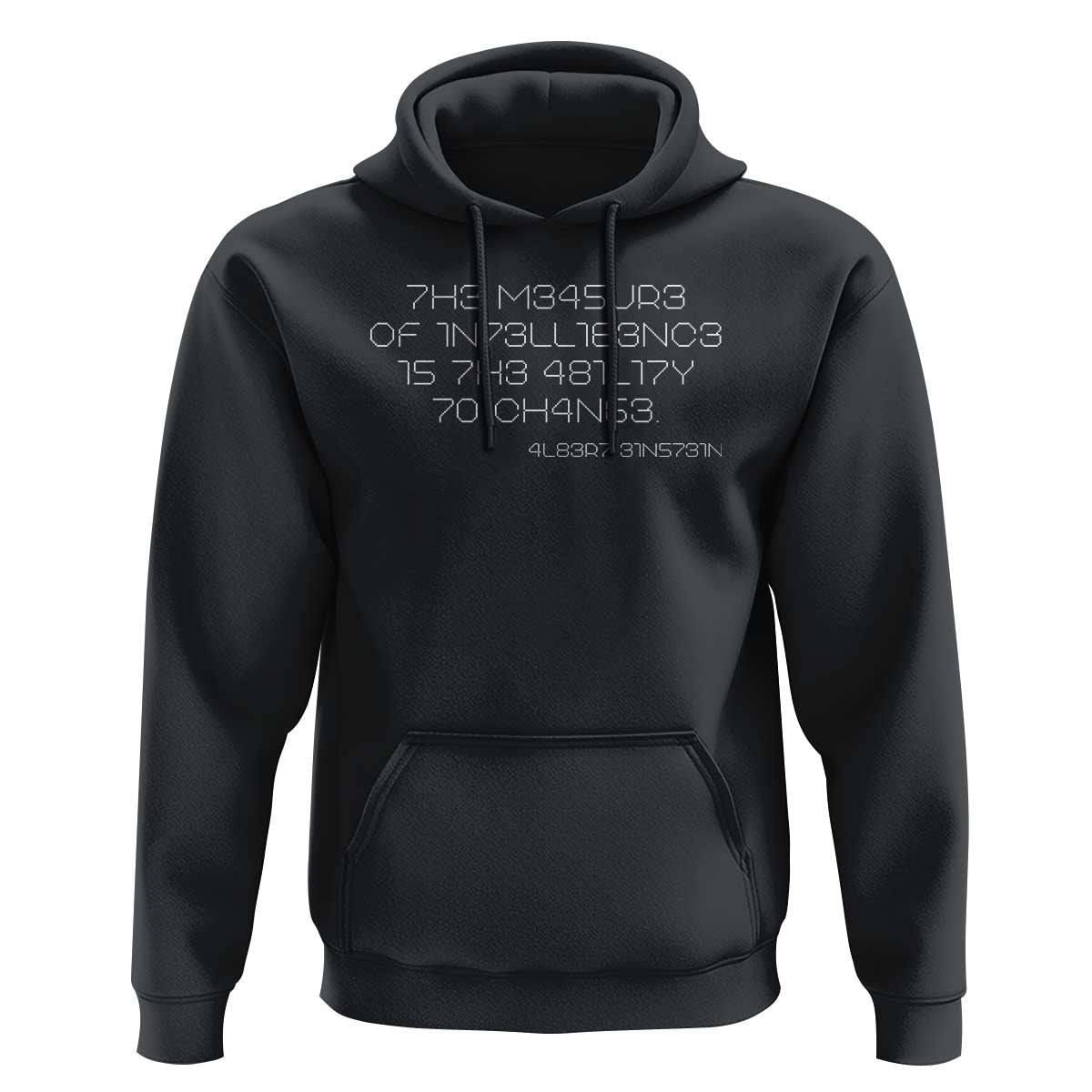 Funny Albert Einstein Quotes Hoodie The Measure Of Intelligence Is The Ability To Change Code