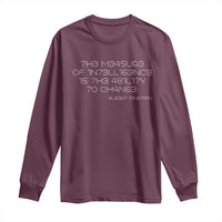 Funny Albert Einstein Quotes Long Sleeve Shirt The Measure Of Intelligence Is The Ability To Change Code