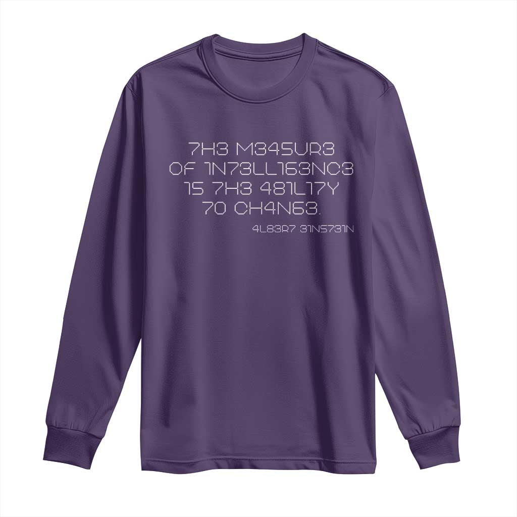 Funny Albert Einstein Quotes Long Sleeve Shirt The Measure Of Intelligence Is The Ability To Change Code