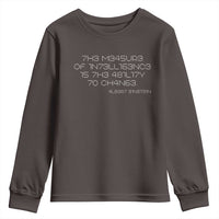 Funny Albert Einstein Quotes Youth Sweatshirt The Measure Of Intelligence Is The Ability To Change Code