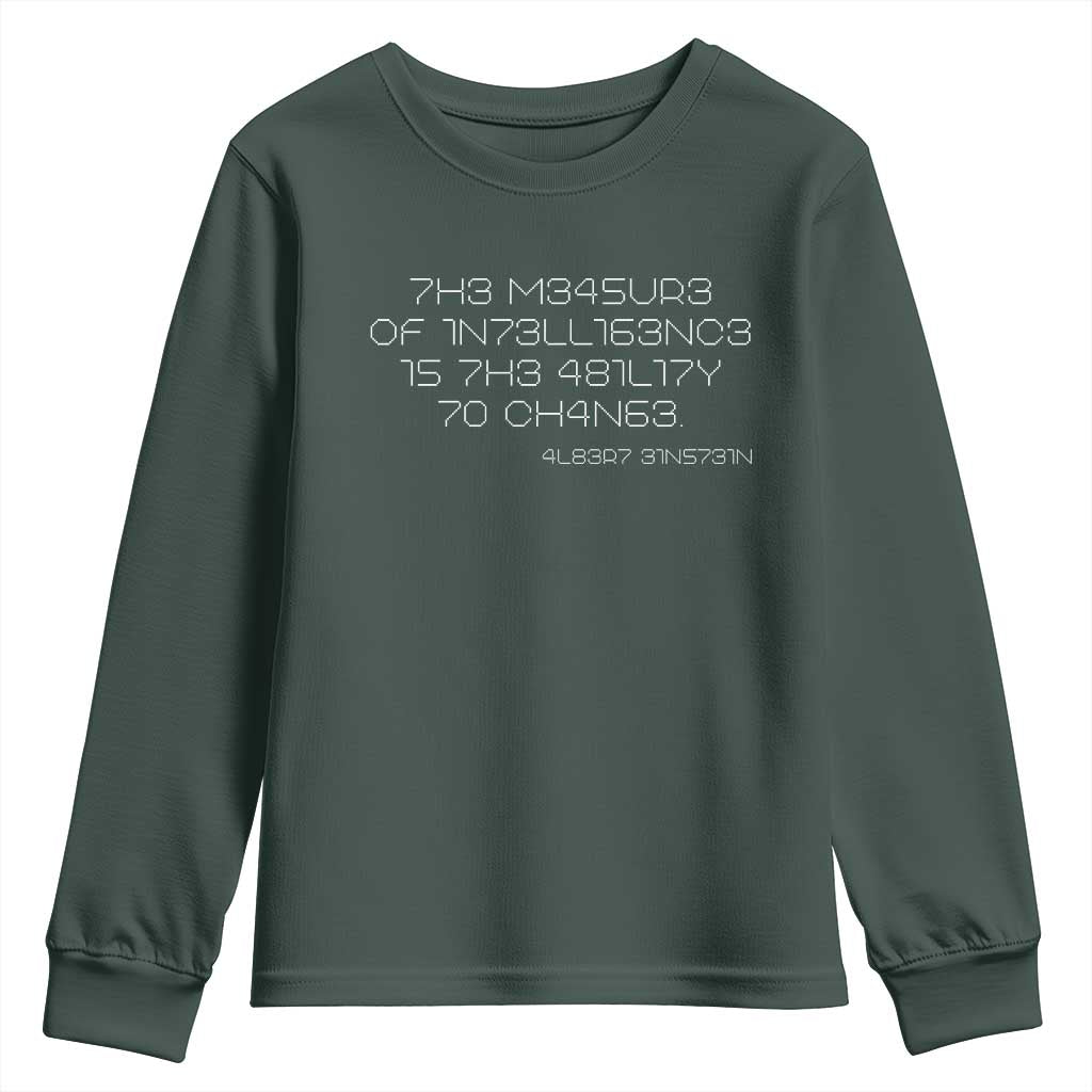 Funny Albert Einstein Quotes Youth Sweatshirt The Measure Of Intelligence Is The Ability To Change Code