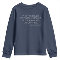 Funny Albert Einstein Quotes Youth Sweatshirt The Measure Of Intelligence Is The Ability To Change Code