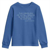 Funny Albert Einstein Quotes Youth Sweatshirt The Measure Of Intelligence Is The Ability To Change Code