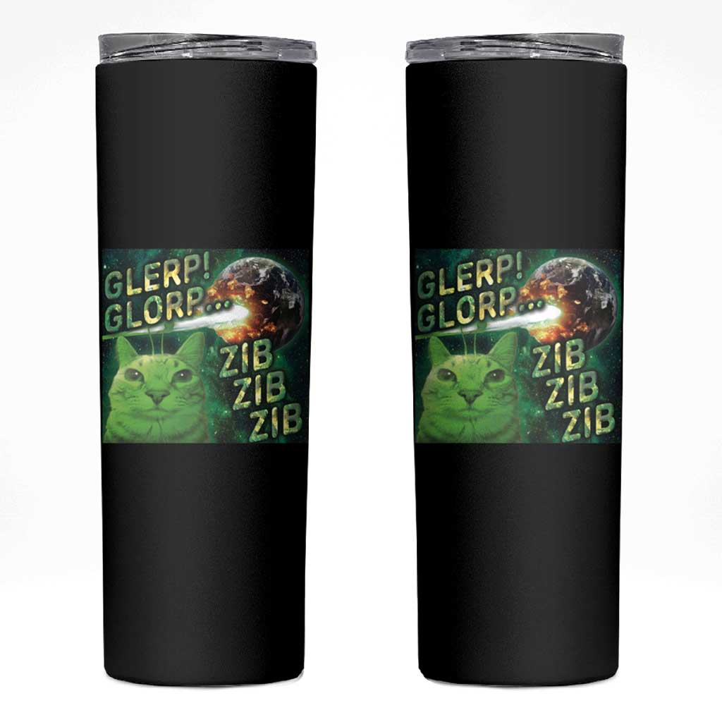 Funny Alien Cat Meme Skinny Tumbler Glerp Glorp Zib Zib